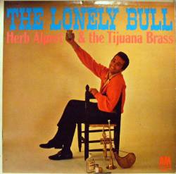 Herb Alpert And The Tijuana Brass : The Lonely Bull